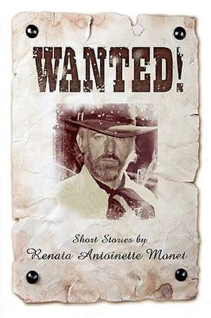 Wanted! de Renata A. Monet