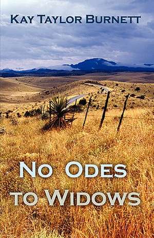 No Odes to Widows de Kay Taylor Burnett