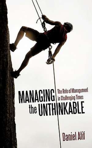 Managing the Unthinkable de Atif D. Atif