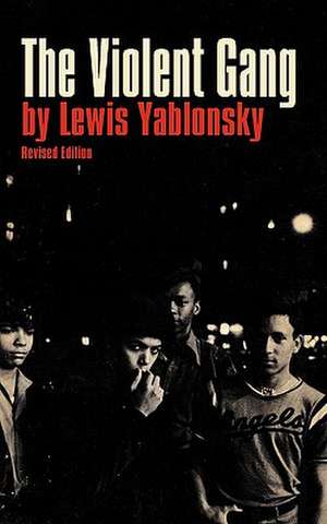 The Violent Gang de Lewis Yablonsky