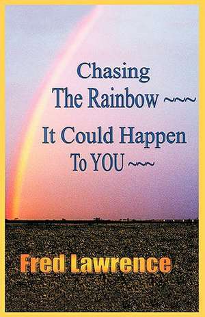 Chasing the Rainbow de Lawrence Fredrick Lawrence