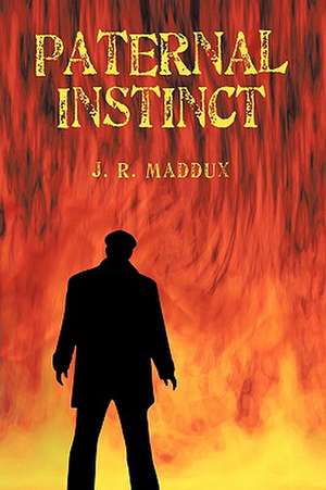 Paternal Instinct de James Maddux