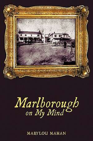 Marlborough on My Mind de Marylou Mahan