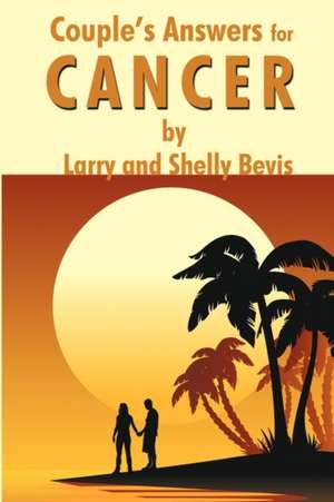 Couple's Answers for Cancer de Larry Bevis