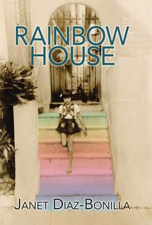 Rainbow House de Janet Diaz-Bonilla