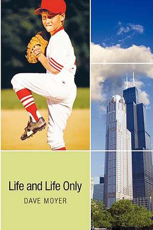 Life and Life Only de Dave Moyer