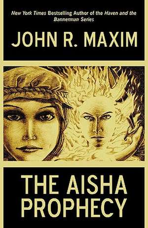 The Aisha Prophecy de R. Maxim John R. Maxim