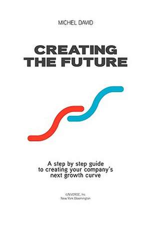 Creating the Future de David Michel David