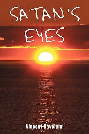 Satan's Eyes de Havelund Vincent Havelund