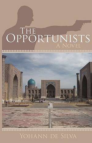 The Opportunists de Yohann De Silva