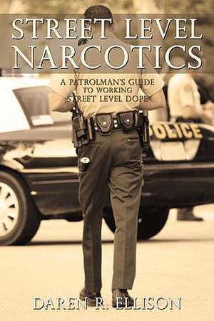 Street Level Narcotics de R. Ellison Daren R. Ellison