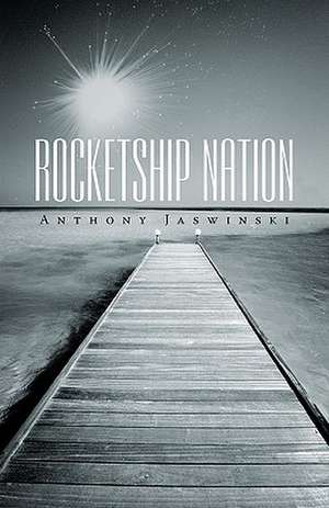 Rocketship Nation de Jaswinski Anthony Jaswinski