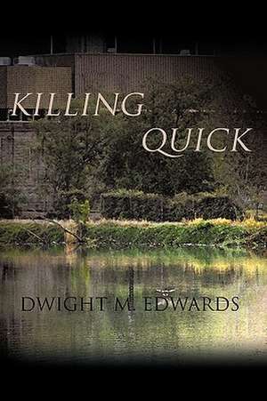 Killing Quick de Dwight M. Edwards