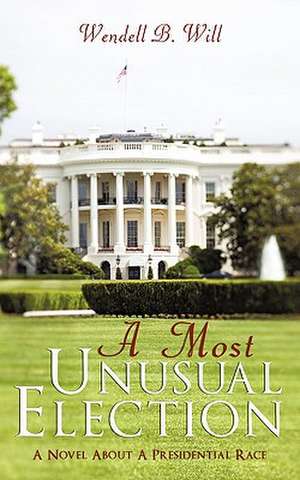 A Must Unusual Election de Wendell B. Will