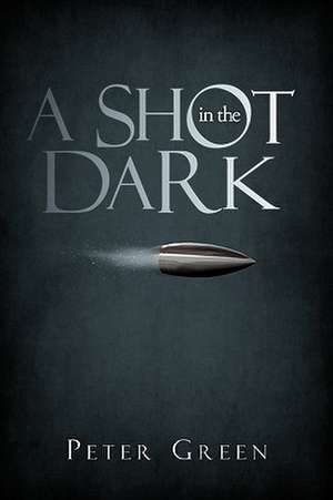 A Shot in the Dark de Green Peter Green