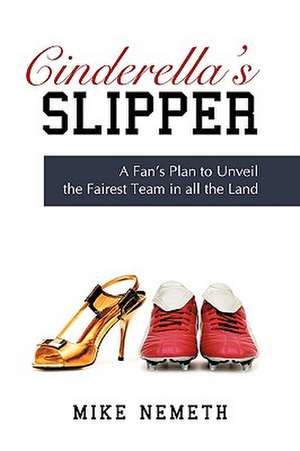 Cinderella's Slipper de Mike Nemeth