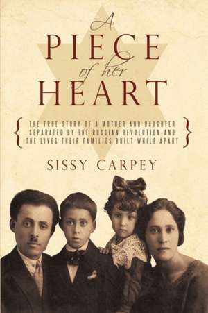 A Piece of Her Heart de Carpey Sissy Carpey