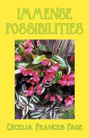 Immense Possibilities de Cecelia Frances Page