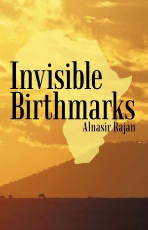 Invisible Birthmarks de Rajan Alnasir Rajan