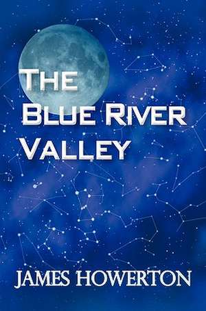 The Blue River Valley de James Howerton