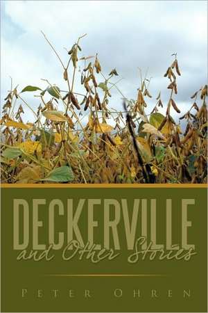 Deckerville and Other Stories de Peter Ohren