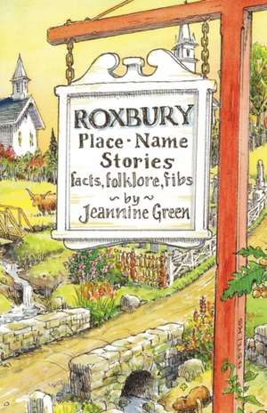 Roxbury Place-Name Stories de Green Jeannine Green