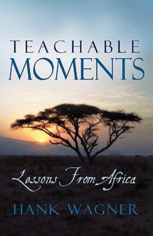 Teachable Moments de Wagner Hank Wagner