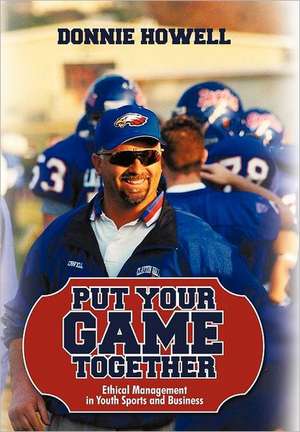 Put Your Game Together de Howell Donnie Howell