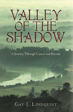 Valley of the Shadow de J. Lindquist Gay J. Lindquist