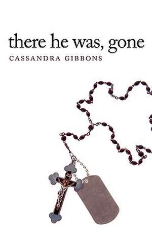 There He Was, Gone de Gibbons Cassandra Gibbons