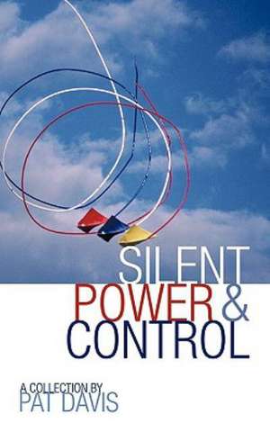 Silent Power and Control de Pat Davis