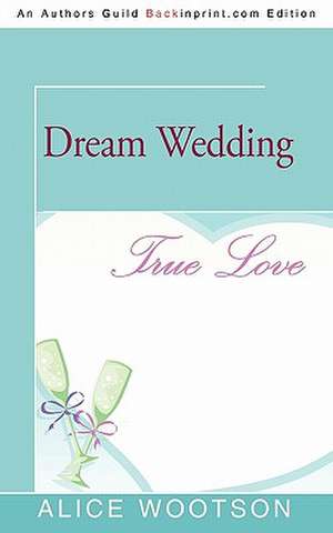 Dream Wedding de Alice Wootson