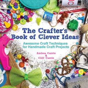 Crafter′s Book of Clever Ideas, The de A Curries