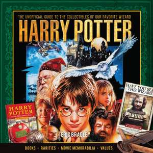 Harry Potter - The Unofficial Guide to the Wonders of Our Favorite Wizard de Eric Bradley