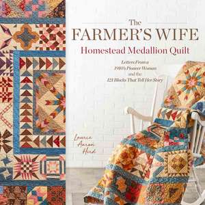 Farmer′s Wife Homestead Medallion Quilt, The de L Hird