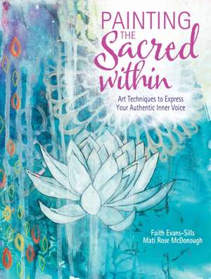 Painting the Sacred Within de F Evans–sills