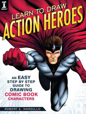 Learn to Draw Action Heroes de R Marzullo