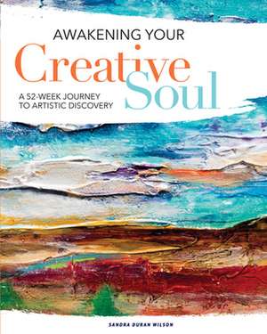 Awakening Your Creative Soul de S. Wilson