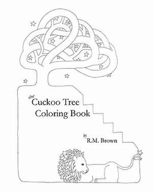 The Cuckoo Tree Coloring Book de R. M. Brown