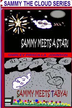 Sammy Meets a Star -Sammy Meets Tabya! de Shirley Priscilla Johnson