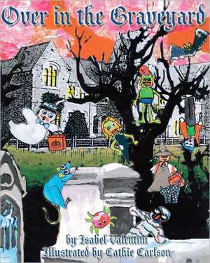 Over in the Graveyard: Leaving Panic and Anxiety in the Shadows de Isabel Valentini