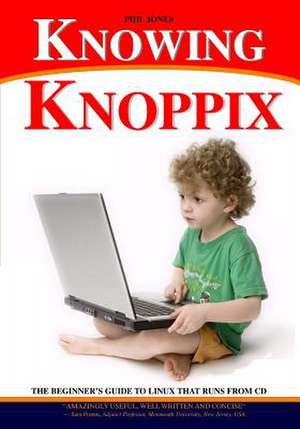 Knowing Knoppix de Phil Jones