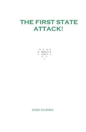 The First State Attack! de Jesse Mathes