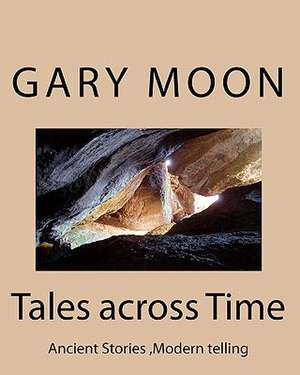 Tales Across Time de Gary Moon