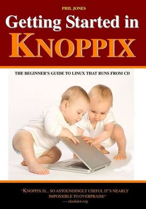 Getting Started in Knoppix de Phil Jones