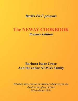 The Neway Cookbook de Barbara Isaac Croce