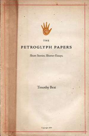 The Petroglyph Papers de Timothy Best