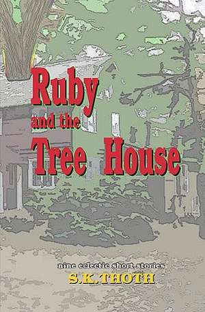 Ruby and the Tree House de Thoth