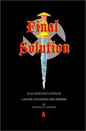 Final Solution: Illustrated Edition de Lawrence L. Graham