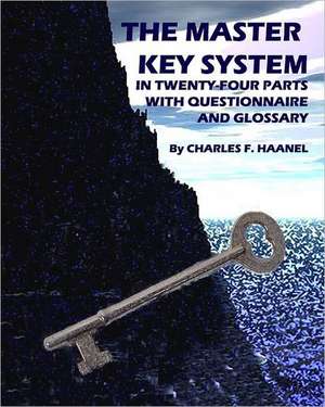 The Master Key System de Charles F. Haanel